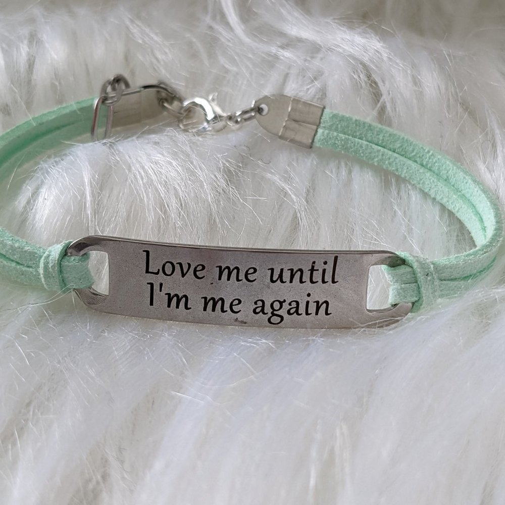 Love me until I am me again Bracelet Mint Empowering Jewelry, Motivational Gift